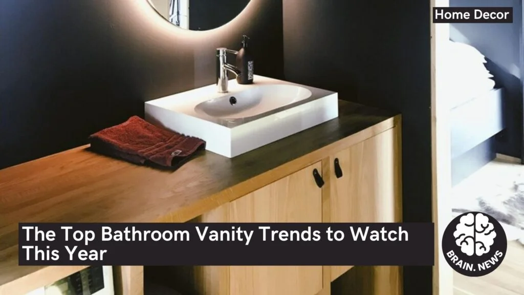 The Top Bathroom Vanity Trends to Watch This Year